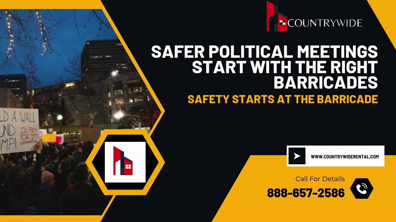 Safer Political Meetings Start With the Right Barricades Countrywidde Rental