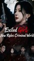 Exiled Girl Now Rules Criminal World Drama Movies English Sub | DRAMA X