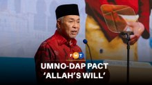 Umno’s alliance with DAP ‘Allah’s will’, says Zahid