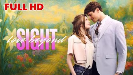 Love Beyond Sight FULL DRAMA❤️‍????