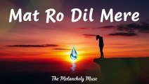 Mat Ro Dil Mere | New Song 2026 | Hasnain Multani | Emotional Sad Song