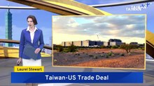 US-Taiwan Trade Deal to See US$500 Billion Taiwan Investment, Tariffs Cut to 15%
