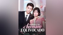 Casada con el hermano equivocado #En Espanol