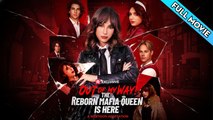 Out of My Way The Reborn Mafia Queen Is Here Full Episodes