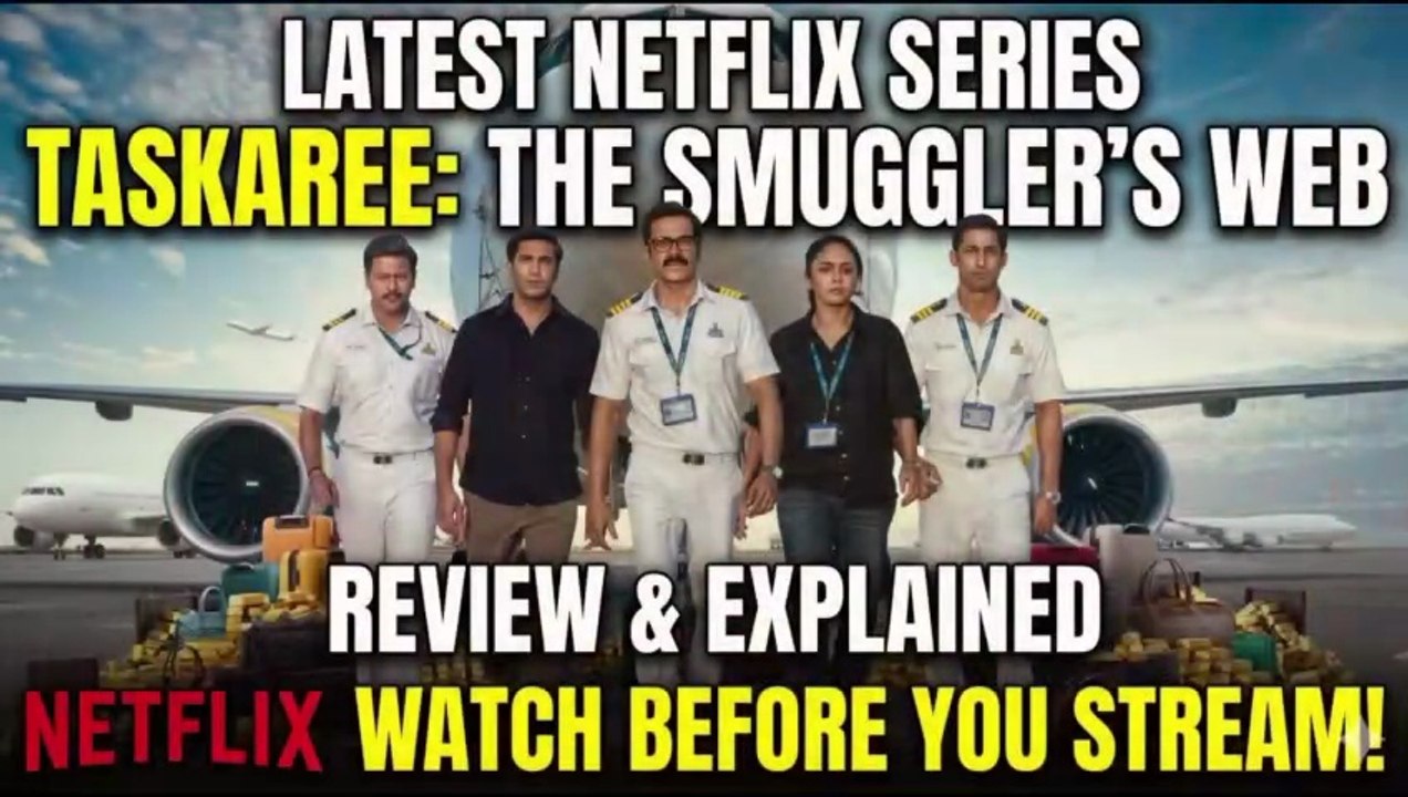 Taskaree: The Smuggler's Web Series Review & Explained By Sahil Soude