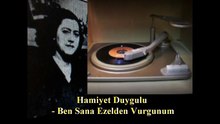 Hamiyet Duygulu ♪♪♪  Ben Sana Ezelden Vurgunum Leylam (Taş Plak)