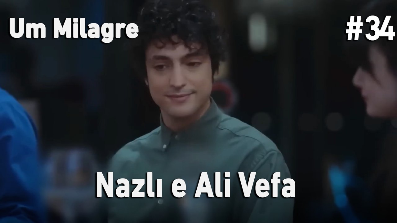 Nazlı e Ali Vefa #34 - Um Milagre