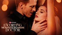 [SUB ESPAÑOL] La acompañante del implacable doctor multimillonario | Escorting the Ruthless Billionaire Doctor