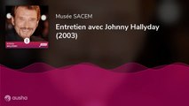 2003 – Johnny Hallyday – Musée SACEM : Entretien avec Johnny, Philippe Barbot rencontre l’idole des jeunes (podcast – mai)