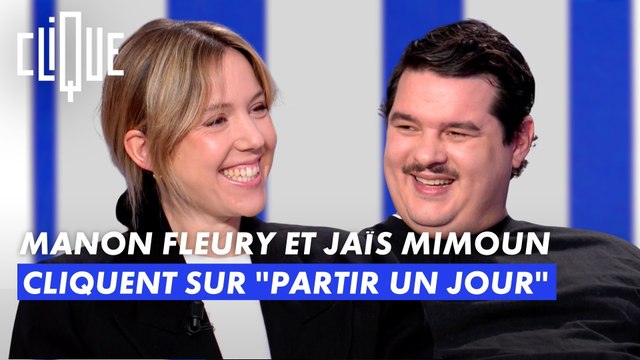 Manon Fleury et Jaïs Mimoun cliquent sur Partir un jour - Clique - CANAL+