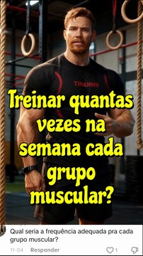 Treinar quantas vezes na semana cada grupo muscular?