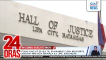 Atong Ang at 20 iba pa, ipinaaresto rin ng korte kaugnay ng mga nawala sa Lipa, Batangas | 24 Oras
