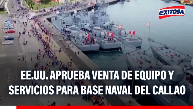 Estados Unidos aprueba venta de equipo y servicios para la Base Naval del Callao