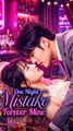 One Night Mistake Forever Mine - Chinese Drama - English Sub