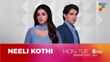 Neeli Kothi Promo_ Ep 13 & 14  - Monday At 8 PM _ Kya Tumhari Arrange Marriage Hai.._ - HUM TV