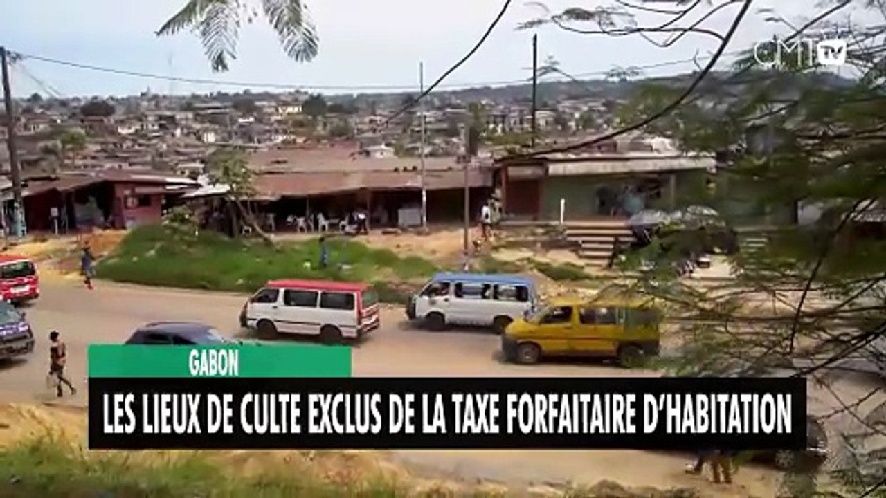 [#Reportage] Gabon : les lieux de culte exclus de la Taxe forfaitaire d’habitation
