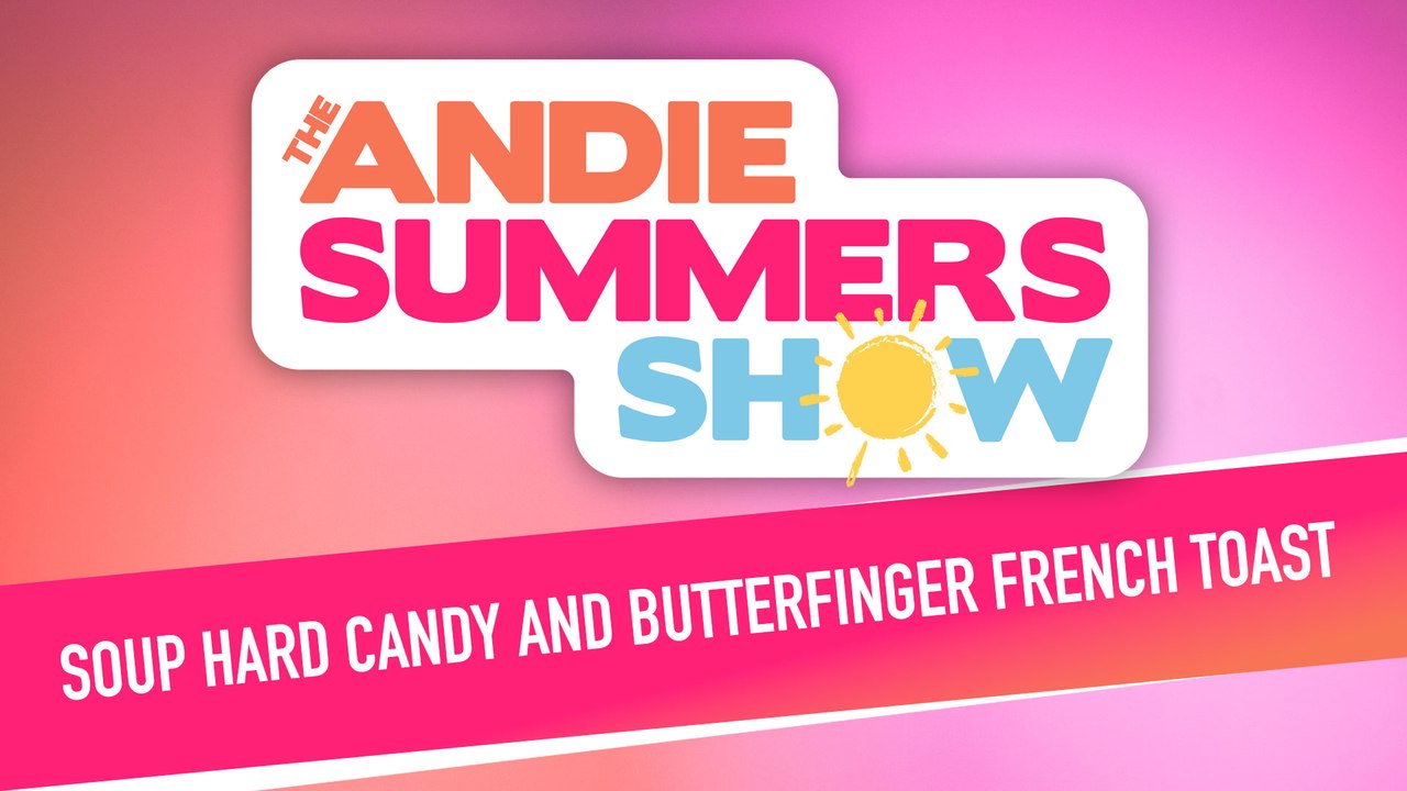 Soup Hard Candy and Butterfinger French Toast