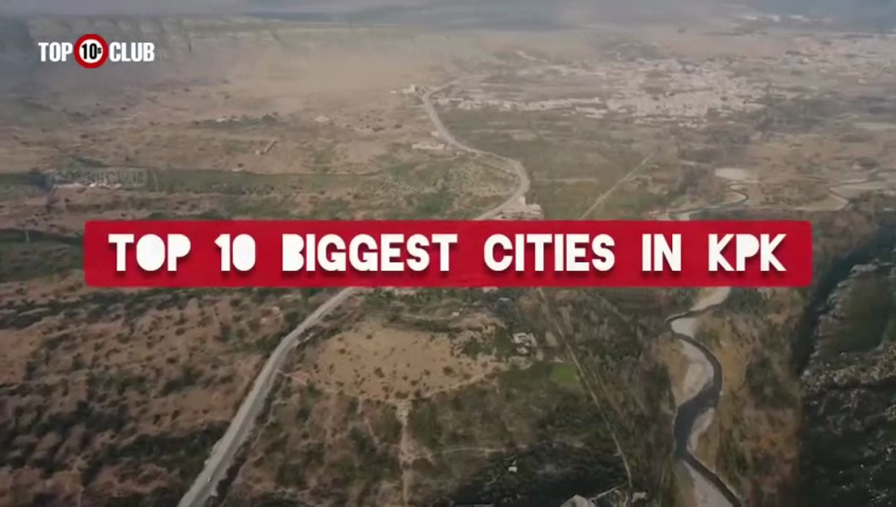 Top 10 Biggest Cities Of Khyber Pakhtunkhwa _ Kpk Largest City - Top10sClub
