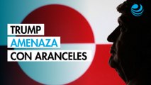 Trump ahora amenaza con aranceles a los países que no respalden su plan para Groenlandia