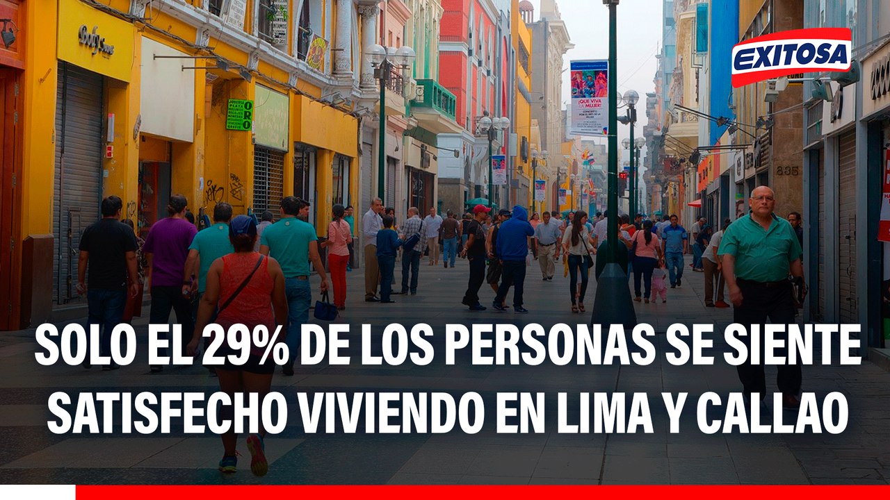 Solo el 29% de los personas se siente satisfecho con Lima y Callao como un lugar para vivir, según estudio de Lima Cómo Vamos