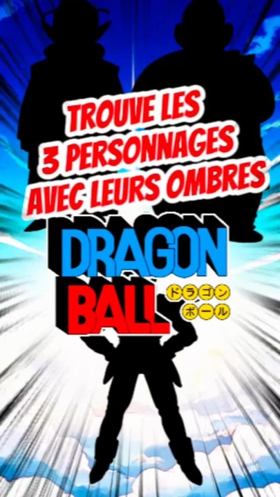 Trouve les 3 personnages de DRAGON BALL avec leurs ombres FEAT Ag_kaito