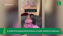 A 15 días de la desaparición de Brianna, su madre mantiene la esperanza