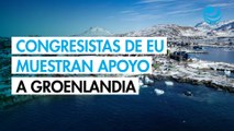 Congresistas de EU visitan Dinamarca como muestra de apoyo a Groenlandia ante presiones de Trump