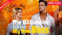 The Billionaire I Dumped is My New Boss - FULL EPISODES | PhantomChannel