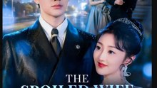 The Spoiled Wife Wins Drama Movies English Sub