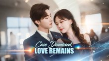 CASE DISMISSED LOVE REMAINS