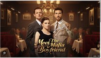 Meet The Mafia Boyfriend Full Movies English Sub