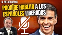 La Retaguardia #858 / ¡Sánchez prohíbe hablar a los españoles liberados por Trump en Venezuela!