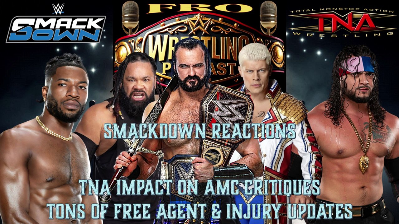 Smackdown Reactions - TNA Impact Debut Critique - Free Agent & Injury Updates