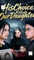 His Choice Killed Our Daughter - Full Movies