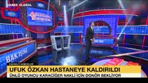 Oyuncu Ufuk Özkan, karaciğer yetmezliği sebebiyle hastaneye kaldırıldı