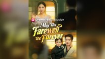 May This Farewell Be Forever Full Chinsese Drama