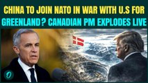 NATO-Greenland Vs US War BREAKING: Canada’s Carney WARNS Trump to BACK OFF- China to STEP IN?| VIDEO