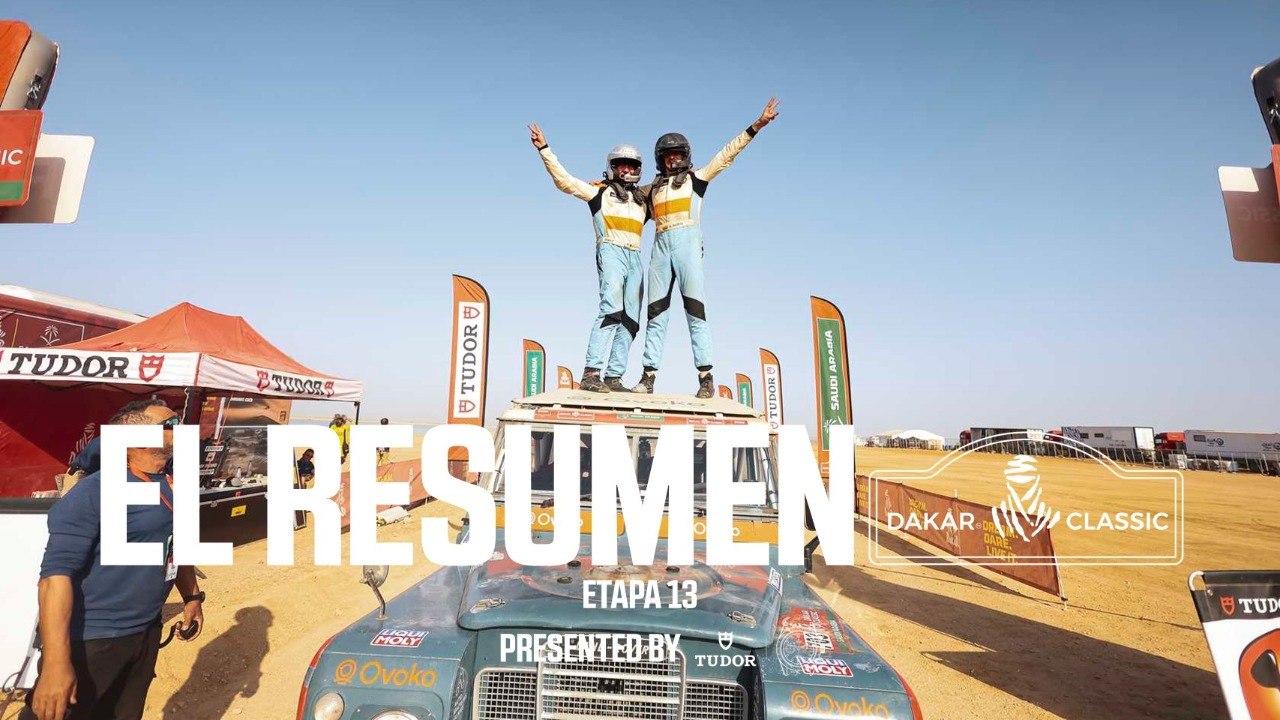Dakar 2026 - Resumen Etapa 13 Dakar Classic presented by Tudor