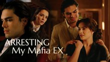 ARRESTING MY MAFIA EX