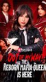 Out of My Way! The Reborn Mafia Queen Is Here Short Drama