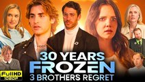 🔥[Hot 2026] 30 Years Frozen 3 Brothers Regret #FullMovie_Netshort