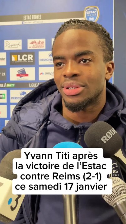 La réaction d’Yvann Titi après la victoire de l’Estac dans le derby contre Reims (2-1)