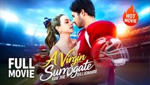 A Virgin Surrogate For The Bilionaire | Hot Drama Full Free