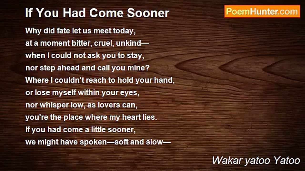 Wakar yatoo Yatoo - If You Had Come Sooner