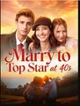 Marry to Top Star at 40s Full Movies English Sub