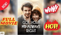 ♥️🌟 Got you! Mr. Always Right - Full Hot EngSub