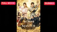 [EngSub] Born To Master (Dubbed) Chinese Movie