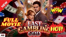 🧡🍏 🔥  The Last Gambling God - English Sub Full HD