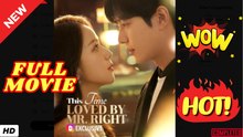 🧡🍏 🔥 This Time, Loved by Mr.Right - ENGSUB | Reelshort Hot HD