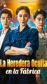 La Heredera Oculta en la Fábrica [Doblado] Completo En Español
